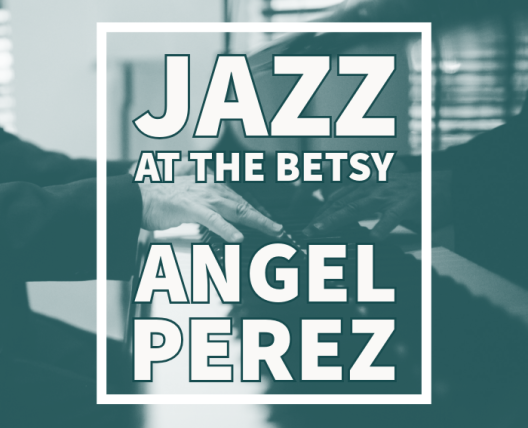 jazz-at-the-betsy-angel-perez