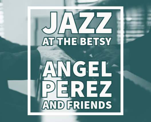 jazz-at-the-betsy-angel-perez-and-friends